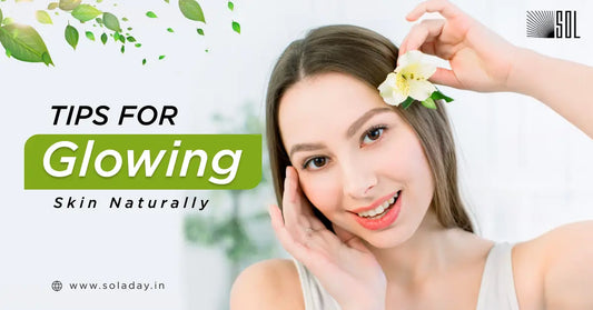 Tips for Glowing Skin Naturally: What to Eat, Drink, and Avoid