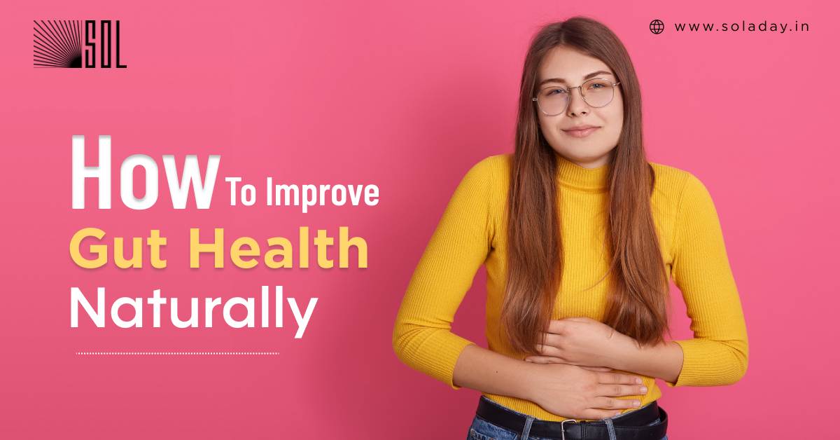 How To Improve Gut Health Naturally? – SOL